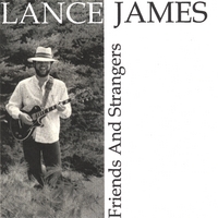 Lance James : Friends And Strangers