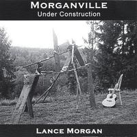 Lance Morgan : Morganville: Under Construction