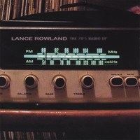 Lance Rowland : The 70's Radio EP
