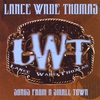 Lance Wade Thomas : Songs From a Small Town