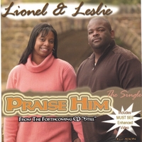 LIONEL & LESLIE: Praise Him/w Video