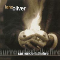 LANE OLIVER: Surrender to the Fire