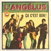 L'ANGÉLUS: Ça C'est Bon!