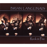 Brian Langlinais : Rock & Fire