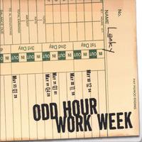 Lanky : Odd Hour Work Week
