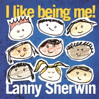 Lanny Sherwin : I Like Being Me