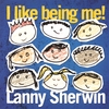LANNY SHERWIN: I Like Being Me
