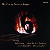 Lanny Morgan Sextet : "6" The Lanny Morgan Sextet