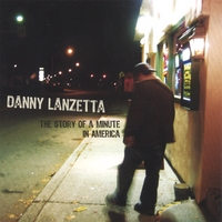 Danny Lanzetta : The Story of a Minute in America