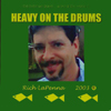 RICH LAPENNA: heavy on the drums