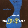 LAPIS LUNA: Take Love Easy