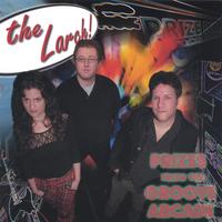 THE LARCH: Prizes from the Groove Arcade