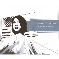 Larissa Maestro : Maybe Later