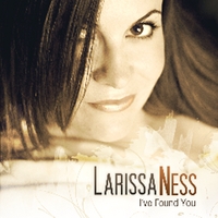 Larissa Ness : I've Found You