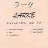 Larke: Kanagawa AM - EP