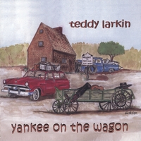 TEDDY LARKIN: Yankee on the Wagon