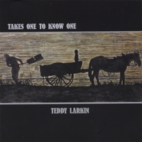 TEDDY LARKIN: Takes One To Know One