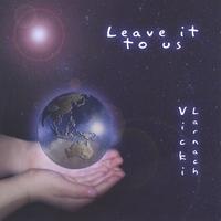 VICKI LARNACH: Leave It To Us