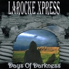 LAROCKE XPRESS: Days of Darkness