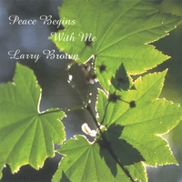 LARRY BROWN: Peace Begins With Me