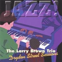 Larry Brown : Dryden Street Sessions