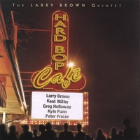 LARRY BROWN: Hard Bop Cafe
