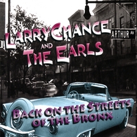 LARRY CHANCE & THE EARLS: Back On the Streets of the Bronx