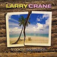 Larry Crane : Tropical Depression