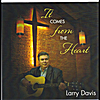 Larry Davis: It Comes From the Heart