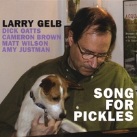 Larry Gelb : Song For Pickles