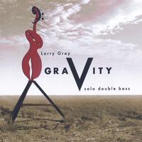 LARRY GRAY: Gravity