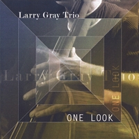 Larry Gray Trio : One Look