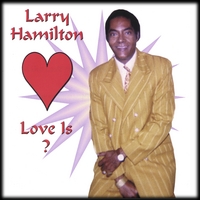 LARRY LOVE HAMILTON : LOVE IS &