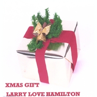LARRY LOVE HAMILTON: Xmas Gift
