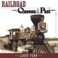 LARRY PENN: Railroad Queens of the Past