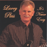 Larry Pless : It's Never Easy