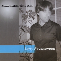 Larry Ravenswood : Million Miles from Zen
