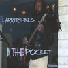 Larry Rhymes: In The Pocket