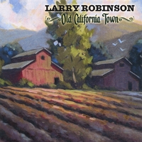 LARRY ROBINSON: Old California Town