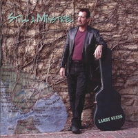 LARRY SUESS: Still A Minstrel