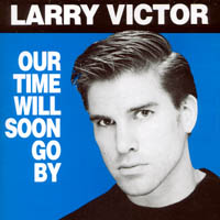 LARRY VICTOR: Our Time Will Soon Go By