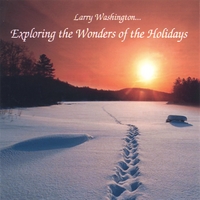 Larry Washington : Exploring the Wonders of the Holidays