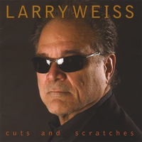 Larry Weiss : Cuts And Scratches