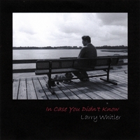 LARRY WHITLER: In Case You Didn't Know
