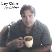 Larry Whitler : Signed, Infinity