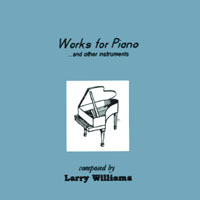 LARRY WILLIAMS: Works for Piano and Other Instruments