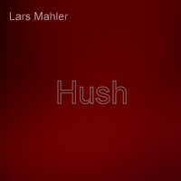 Lars Mahler : Hush - Single