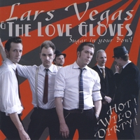 Lars Vegas & The Love Gloves : Sugar In Your Bowl