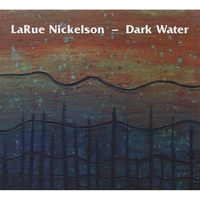 Larue Nickelson : Dark Water