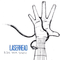 LASERHEAD: Ride Your Static